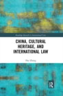 China, Cultural Heritage, and International Law - Book