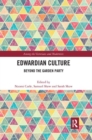 Edwardian Culture : Beyond the Garden Party - Book