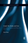 Israel, the Arabs and Iran : International Relations and Status Quo, 2011-2016 - Book