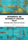 Environmental and Sustainability Education Policy : International Trends, Priorities and Challenges - Book
