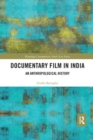 Documentary Film in India : An Anthropological History - Book