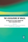 The Legislature of Brazil : An Analysis of Its Policy-Making and Public Engagement Roles - Book