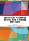 Contemporary Perspectives on Social Work in Acquired Brain Injury - Book
