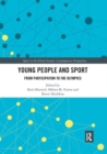 Young People and Sport : From Participation to the Olympics - Book