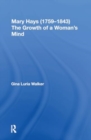 Mary Hays (1759-1843) : The Growth of a Woman's Mind - Book
