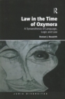 Law in the Time of Oxymora : A Synaesthesia of Language, Logic and Law - Book