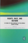 Rights, Race, and Reform : 50 Years of Child Advocacy in the Juvenile Justice System - Book