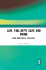 Law, Palliative Care and Dying : Legal and Ethical Challenges - Book