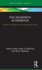 The Degrowth Alternative : A Path to Address our Environmental Crisis? - Book