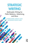Strategic Writing : Multimedia Writing for Public Relations, Advertising and More - Book