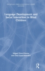 Language Development and Social Interaction in Blind Children - Book