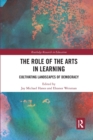 The Role of the Arts in Learning : Cultivating Landscapes of Democracy - Book