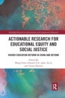 Actionable Research for Educational Equity and Social Justice : Higher Education Reform in China and Beyond - Book