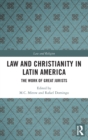 Law and Christianity in Latin America : The Work of Great Jurists - Book