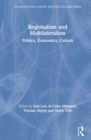 Regionalism and Multilateralism : Politics, Economics, Culture - Book