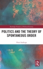 Politics and the Theory of Spontaneous Order - Book