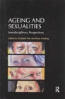 Ageing and Sexualities : Interdisciplinary Perspectives - Book