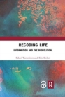Recoding Life : Information and the Biopolitical - Book