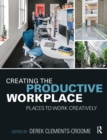Creating the Productive Workplace : Places to Work Creatively - Book