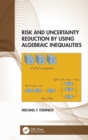 Risk and Uncertainty Reduction by Using Algebraic Inequalities - Book