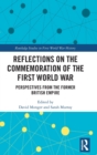 Reflections on the Commemoration of the First World War : Perspectives from the Former British Empire - Book