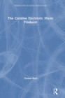 The Creative Electronic Music Producer - Book
