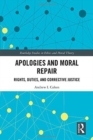 Apologies and Moral Repair : Rights, Duties, and Corrective Justice - Book
