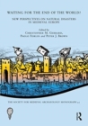 Waiting for the End of the World? : New Perspectives on Natural Disasters in Medieval Europe - Book
