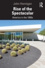 Rise of the Spectacular : America in the 1950s - Book