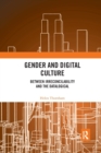 Gender and Digital Culture : Between Irreconcilability and the Datalogical - Book
