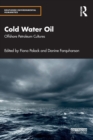Cold Water Oil : Offshore Petroleum Cultures - Book