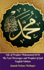 Life of Prophet Muhammad SAW The Last Messenger and Prophet of God English Edition - Book