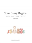 Your Story Begins : A Baby's Firsts Book - Book