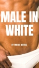 Male in White - Book