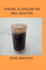 Cracking alcoholism and drug addiction - Book