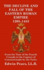 The Decline and Fall of the Eastern Roman Empire 1205-1453 - Book