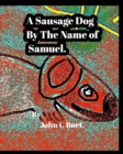 A Sausage Dog By The Name of Samuel. - Book
