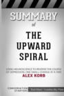Summary of The Upward Spiral : Conversation Starters - Book