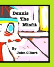 Dennis The Misfit. - Book