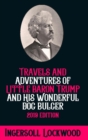 Travels and Adventures of Little Baron Trump and His Wonderful Dog Bulger - Book