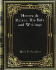 Honore de Balzac. His Life and Writings - Book