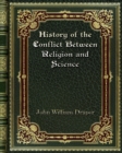 History of the Conflict Between Religion and Science - Book