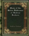 State of the Union Addresses of Andrew Jackson - Book