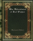 The Adventures of Joel Pepper - Book