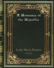 A Romance of the Republic - Book
