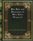 The Life and Romances of Mrs. Eliza Haywood - Book