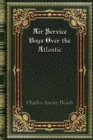 Air Service Boys Over the Atlantic - Book