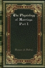 The Physiology of Marriage. Part I. - Book