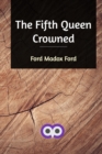 The Fifth Queen Crowned - Book