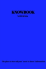 KNOWBOOK Notebook : The place to store all you need to know information. - Book